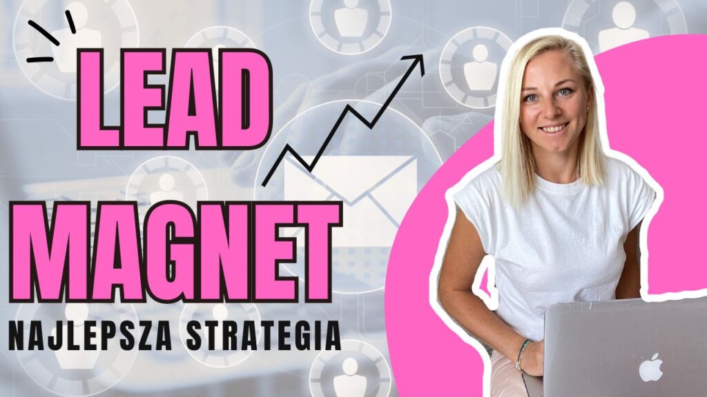 ¿Qué es un Lead Magnet y cómo utilizarlo?